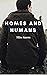 Homes and Humans