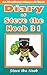 Diary of Steve the Noob 31 (An Unofficial Minecraft Book) by Steve the Noob
