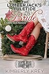 The Lumberjack's Yuletide Bride by Kimberly Krey