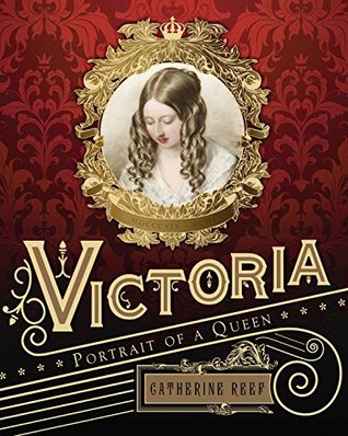 Victoria: Portrait of a Queen – A Biography for Teens About Intrigue, Passion, and Power in British Royalty