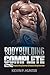 Bodybuilding Complete by Kevin P. Hunter