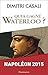 Qui a gagné Waterloo ?: Nap...