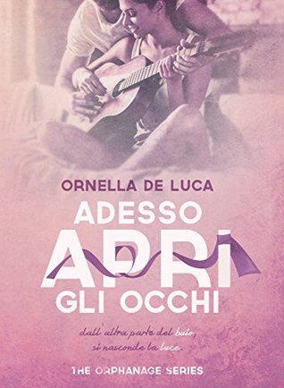 Adesso apri gli occhi (The orphanage series #1) (Italian Edition)