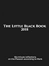 The Little Black Book for Lent 2018: Six-minute reflections on the Passion according to Mark