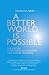 A Better World is Possible:...