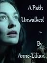 A Path Unwalked (Paths, #1) A Path Unwalked (Paths, #1)