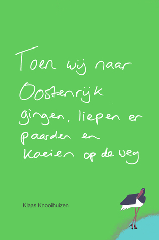 Toen wij naar Oostenrijk gingen, liepen er paarden en koeien op de weg