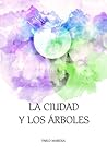 La ciudad y los árboles by Pablo Mariosa