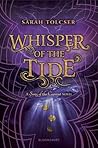 Whisper of the Tide by Sarah Tolcser
