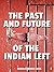 The Past and Future of the Indian Left