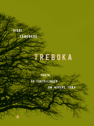 Treboka : fakta og fortellinger om norske trær