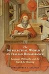 The Intellectual World of the Italian Renaissance: Language, Philosophy, and the Search for Meaning