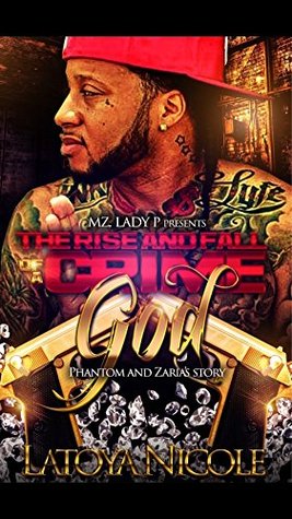 The Rise and Fall Of A Crime God: Phantom and Zaria's Story (Kindle Edition)