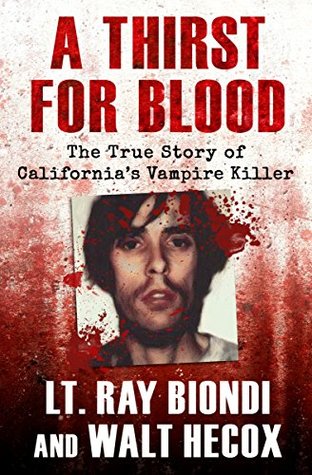 A Thirst for Blood: The True Story of California's Vampire Killer (Kindle Edition)