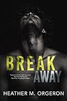 Breakaway by Heather M. Orgeron