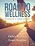 Road to Wellness by Debra Raybern