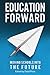 Education Forward: Moving Schools into the Future