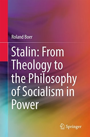 Stalin: From Theology to the Philosophy of Socialism in Power (Kindle Edition)