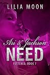 Need: Ari & Jackson (Fettered, #7)