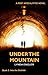 Under the Mountain (Into th...