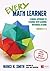 Every Math Learner, Grades K-5: A Doable Approach to Teaching With Learning Differences in Mind (Corwin Mathematics Series)