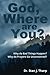 God, Where are you? by Stan J. Tharp