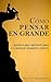 Cómo pensar en grande: Aspira a más, motívate más, y consigue grandes logros (Spanish Edition)