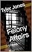 Felony Affairs by Tyler Jones