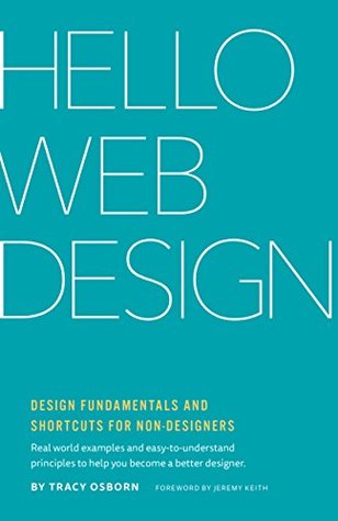 Hello Web Design: Design Fundamentals and Shortcuts for Non-Designers (Kindle Edition)