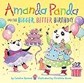 Amanda Panda and the Bigger, Better Birthday