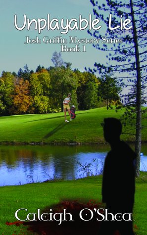 Unplayable Lie (Josh Griffin Mystery Series, #1)