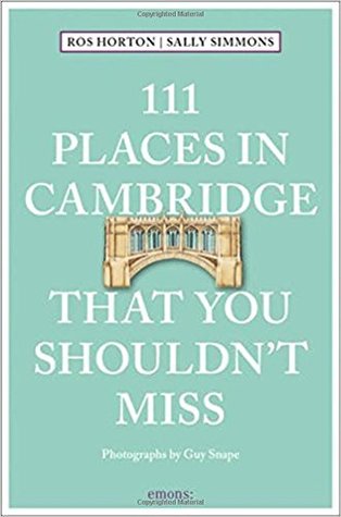 111 Places in Cambridge That You Shouldn't Miss (111 Places in .... That You Must Not Miss)