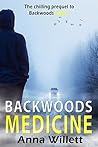 Backwoods Medicine by Anna Willett
