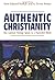 Authentic Christianity: How...