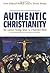 Authentic Christianity: How Lutheran Theology Speaks to Postmodern Culture