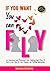 If You Want You Can Fly: An Inspirational and Motivational Book, Coaching Single Moms & Dads in their Quest for Love, Happiness and Fulfilling Relationships