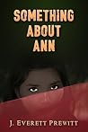 Something About Ann: Stories of Love and Brotherhood