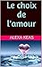 Le choix de l'amour by Alexa Keas