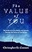 The Value of You: The Guide...