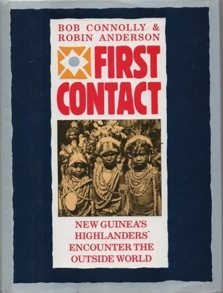 First Contact: New Guinea's Highlanders Encounter the Outside World (Hardcover)