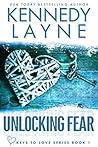 Unlocking Fear by Kennedy Layne