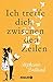 Ich treffe dich zwischen den Zeilen