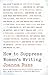 How to Suppress Women's Writing by Joanna Russ