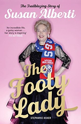 The Footy Lady: The Trailblazing Story of Susan Alberti (Kindle Edition)