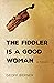 The Fiddler Is a Good Woman