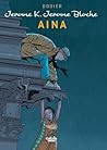 Aina (Jerome K. Jerome Bloche, #25) Aina (Jerome K. Jerome Bloche, #25)