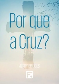 Por que a cruz?