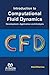 Introduction to Computational Fluid Dynamics : Development, Application and Analysis