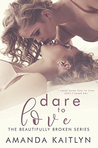 Dare To Love (Beautifully Broken, #4)