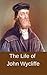 The Life of John Wycliffe